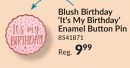 Blush Birthday "It's My Birthday" Enamel Button Pin, Pink/Rose Gold, One Size, Wearable Accessory for Birthdays